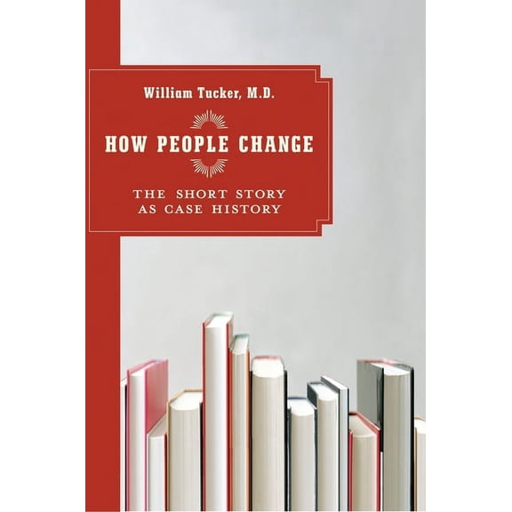 How People Change : The Short Story as Case History (Paperback)