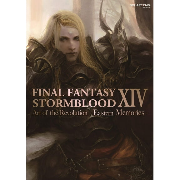 Final Fantasy XIV Final Fantasy XIV: Stormblood -- The Art of the Revolution -Eastern Memories-, (Paperback)