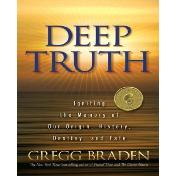 Deep Truth: Igniting the Memory of Our Origin, History, Destiny, and Fate
