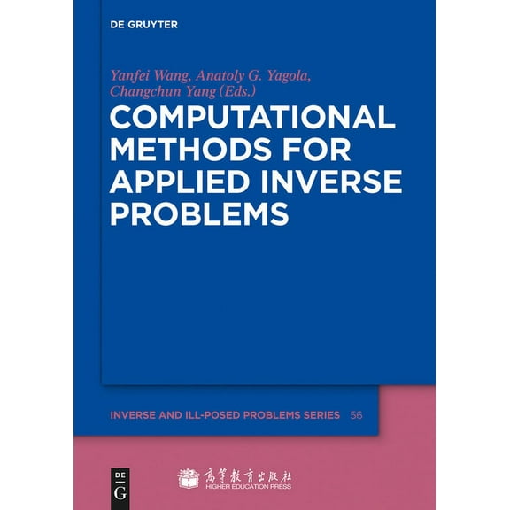 Inverse and Ill-Posed Problems Computational Methods for Applied Inverse Problems, Book 56, (Hardcover)