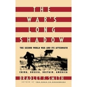 The War's Long Shadow : The Second World War and Its Aftermath (Paperback)