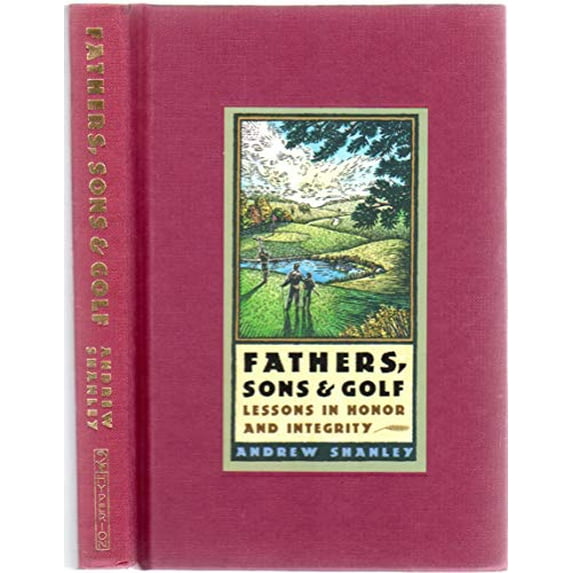 Pre-Owned Fathers, Sons and Golf: Lessons in Honor and Integrity (Hardcover) 0786862459 9780786862450