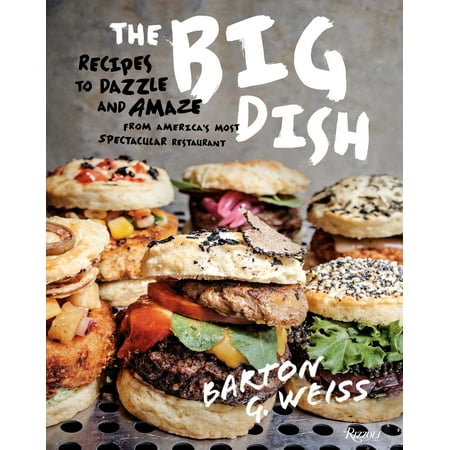 The Big Dish : Recipes to Dazzle and Amaze from America's Most Spectacular