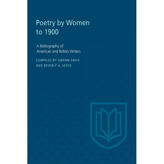 Heritage Poetry by Women to 1900: A Bibliography of American and British Writers, (Paperback)