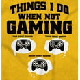 thumbnail image 2 of Things I Do When Not Gaming Crewneck T Shirts Boy Girl Teen Brisco Brands L, 2 of 6