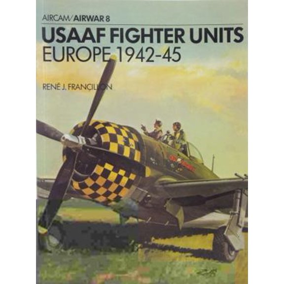 Pre-Owned USAAF Fighter Units: Europe 1942-1945 (Osprey Airwar 8) (Paperback) 0850452317 9780850452310