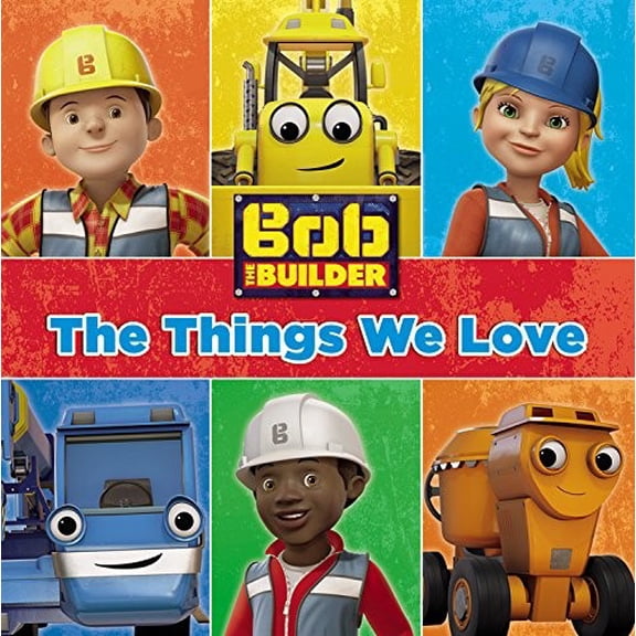 Pre-Owned Bob the Builder: The Things We Love!