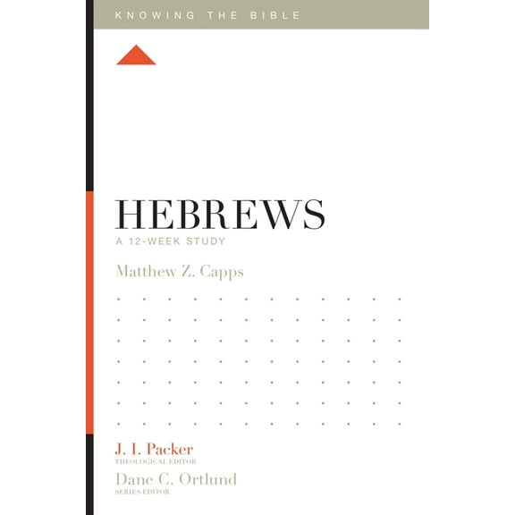 Knowing the Bible Hebrews: A 12-Week Study, (Paperback)