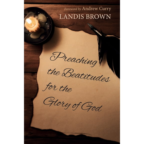 Preaching the Beatitudes for the Glory of God, (Paperback)