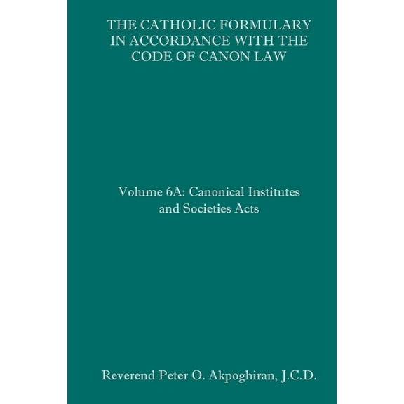 The Catholic Formulary in Accordance with the Code of Canon Law, (Paperback)