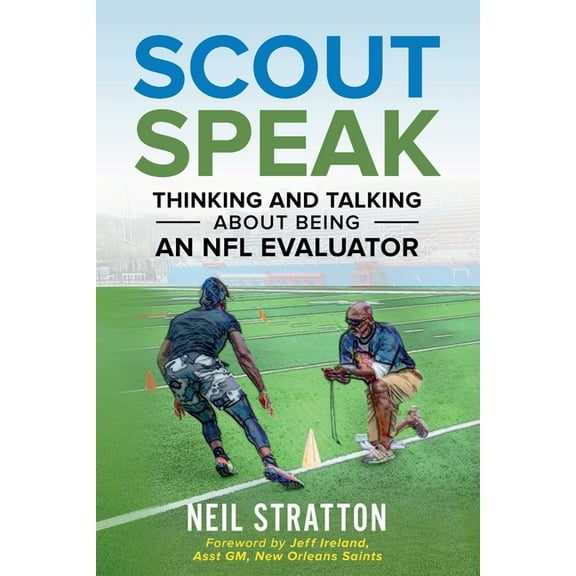 Scout Speak: Thinking & Talking About Being an NFL Evaluator, (Paperback)