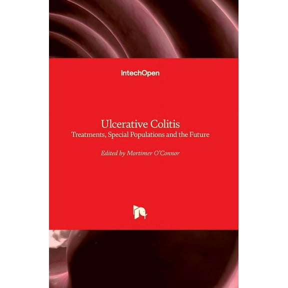 Ulcerative Colitis: Treatments, Special Populations and the Future (Hardcover)