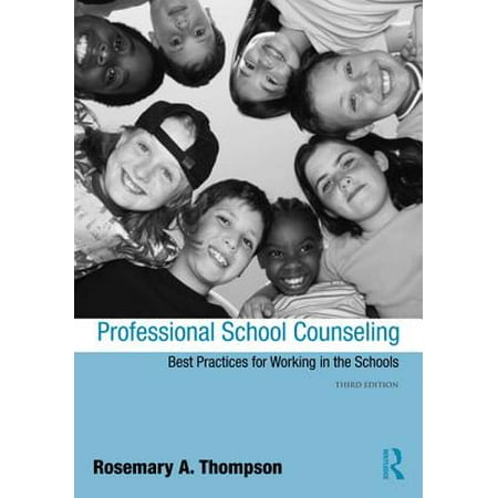Professional School Counseling : Best Practices for Working in the