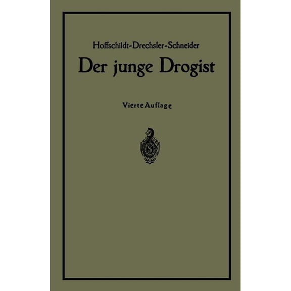 Der Junge Drogist: Lehrbuch Für Drogisten?fachschulen, Den Selbstunterricht Und Die Vorbereitung Zur Drogistengehilfen? , (Paperback)