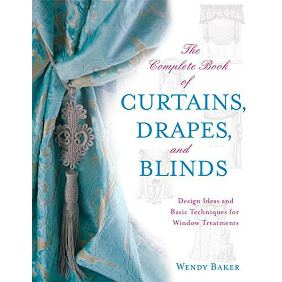 Pre-Owned The Complete Book of Curtains, Drapes,: Design Ideas and Basic Techniques for Window Treatments (Paperback) 0312586531 9780312586539