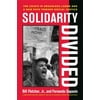 Solidarity Divided: The Crisis in Organized Labor and a New Path Toward Social Justice, Used [Hardcover]