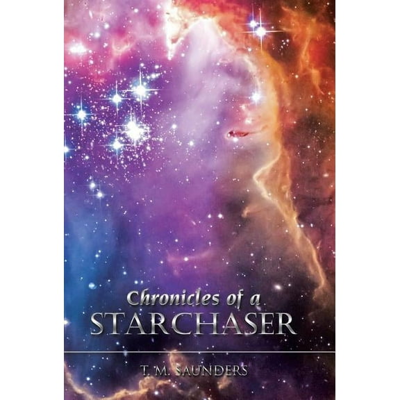 Chronicles of a Starchaser (Hardcover)