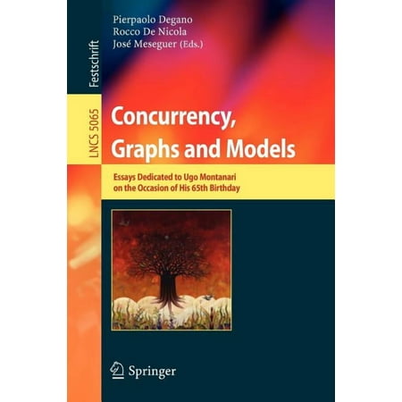 Concurrency Graphs and Models: Essays Dedicated to Ugo Montanari on the Occasion of His 65th Birthday (Paperback)