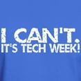 thumbnail image 3 of CafePress - I Can't. It's Tech Week. Dark T Shirt - Men's Classic Graphic Cotton T-Shirt, 3 of 4