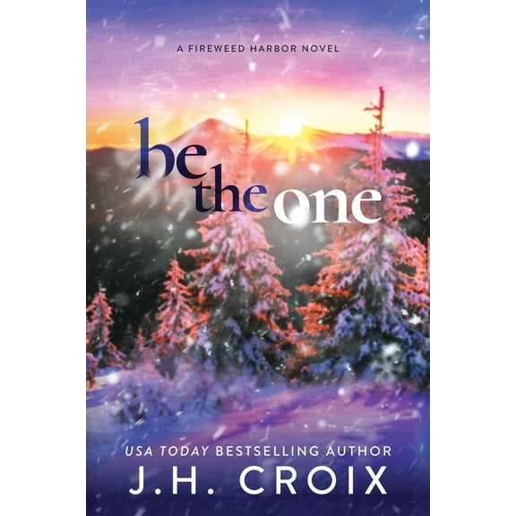 Fireweed Harbor Be The One, Book 3, (Paperback)