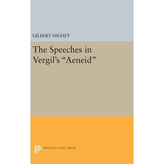 Princeton Legacy Library The Speeches in Vergil's Aeneid, Book 1491, (Hardcover)