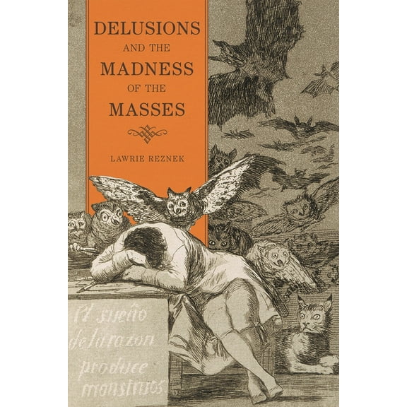 Delusions and the Madness of the Masses, (Hardcover)