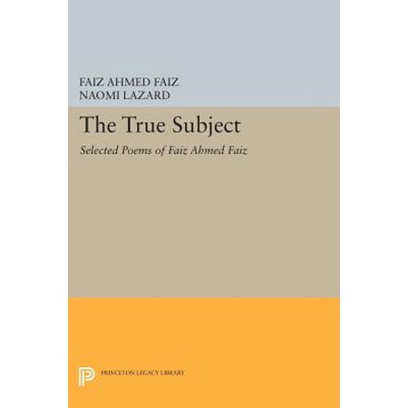 The True Subject : Selected Poems of Faiz Ahmed (Faiz Ahmed Faiz Best Poetry)