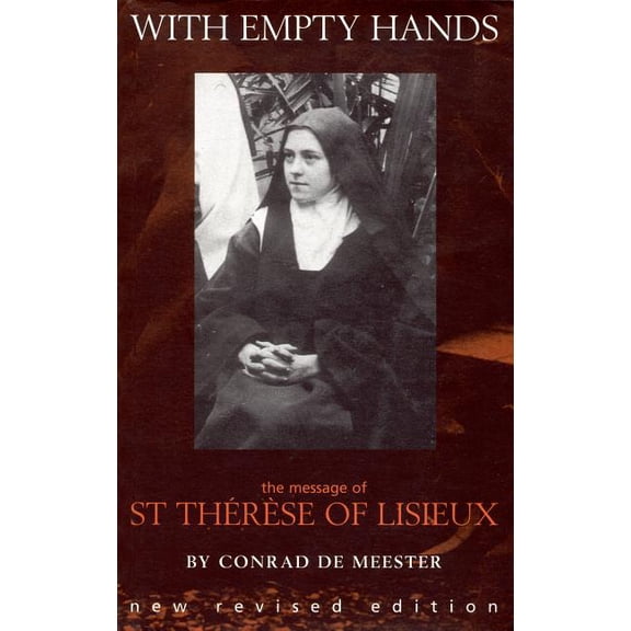With Empty Hands: The Message of St. Therese of Lisieux, (Paperback)