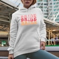 thumbnail image 2 of Bride, Wedding, Fiancee, Bride-To-Be or Bridal Shower Themed, Groovy Retro Wavy Text Merch Gift, White Hooded Sweatshirt or Hoodie, 2XL, 2 of 5