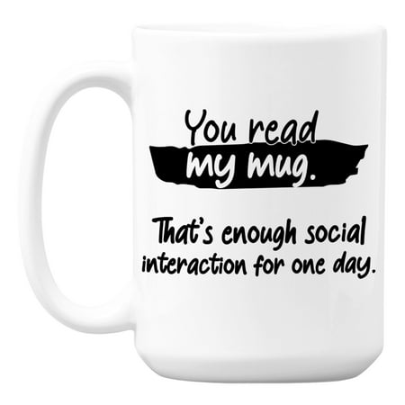 

Enough Social Interaction White Ceramic Coffee & Tea Mug (15oz)