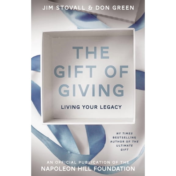 Official Publication of the Napoleon Hil The Gift of Giving: Living Your Legacy, (Paperback)