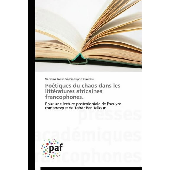 Omn.Pres.Franc.: Poétiques Du Chaos Dans Les Littératures Africaines Francophones. (Paperback)
