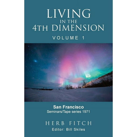 Living in the 4th Dimension: Volume 1, (Paperback)