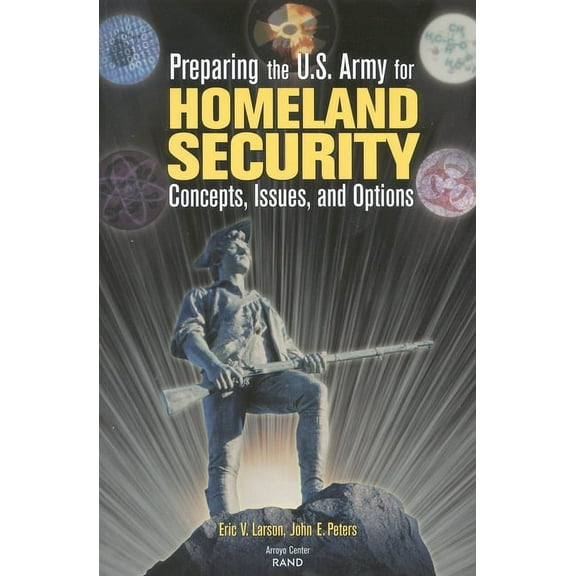 Preparing the U.S. Army for Homeland Security, (Paperback)