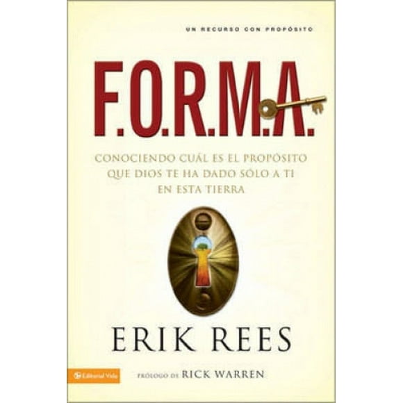 F.O.R.M.A.: Conociendo Cuál Es El Propósito Que Dios Te Ha Dado Solo a Ti En Esta Tierra [Spanish]