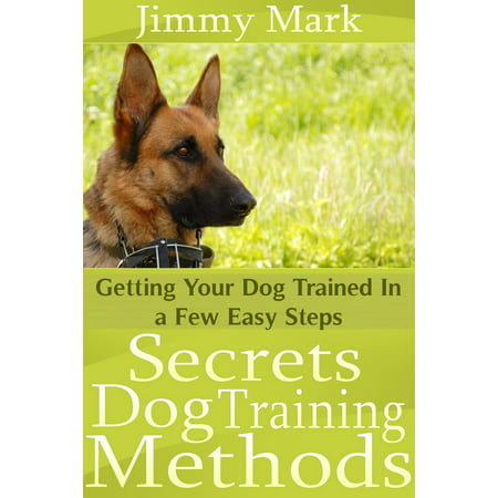 Secrets Dog Training Methods - eBook (Best Dog Training Methods Reviews)