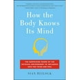 thumbnail image 1 of Pre-Owned How the Body Knows Its Mind: The Surprising Power of the Physical Environment to Influence How You Think and Feel (Paperback) 145162669X 9781451626698, 1 of 1