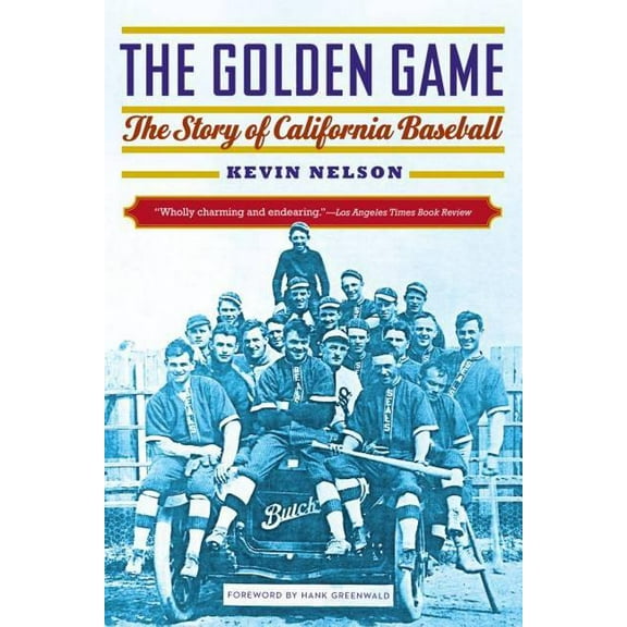 The Golden Game: The Story of California Baseball, (Paperback)
