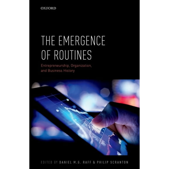 Emergence of Routines: Entrepreneurship, Organization, and Business History, (Hardcover)