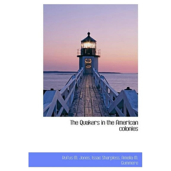 The Quakers in the American Colonies (Hardcover)
