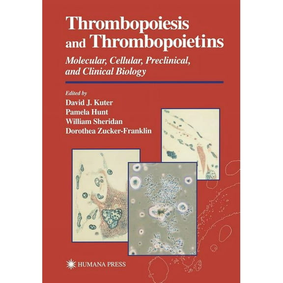 Thrombopoiesis and Thrombopoietins: Molecular, Cellular, Preclinical, and Clinical Biology, (Paperback)