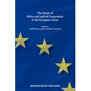 The Future of Police and Judicial Cooperation in the EU, (Hardcover)