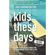 Kids These Days: A Game Plan For (Re)Connecting With Those We Teach, Lead, & Love (Paperback)