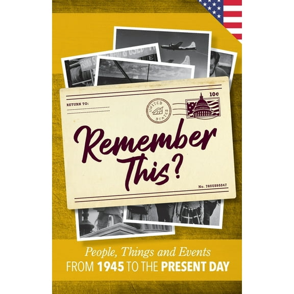 Milestone Memories Remember This?: People, Things and Events from 1945 to the Present Day (US Edition), Book 11, (Paperback)
