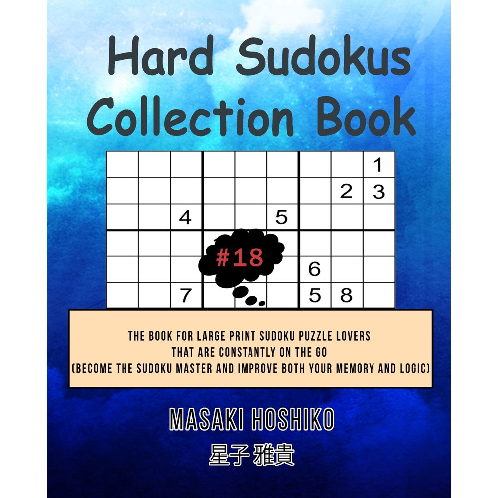 Hard Sudokus Collection Book 18 The Book For Large Print Sudoku