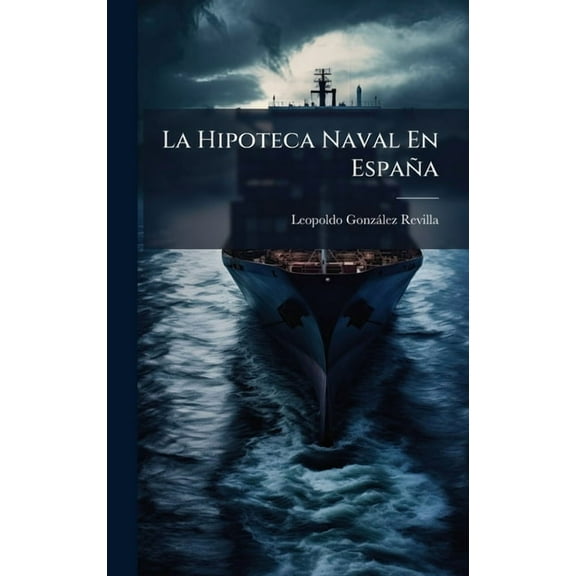 La Hipoteca Naval En España, (Hardcover)