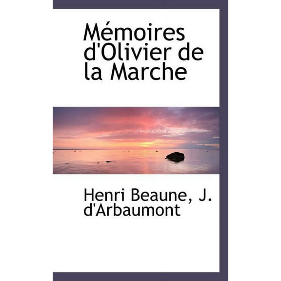 Memoires D'Olivier de la Marche (Paperback)