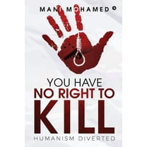 You Have No Right to Kill: Humanism Diverted (Paperback)