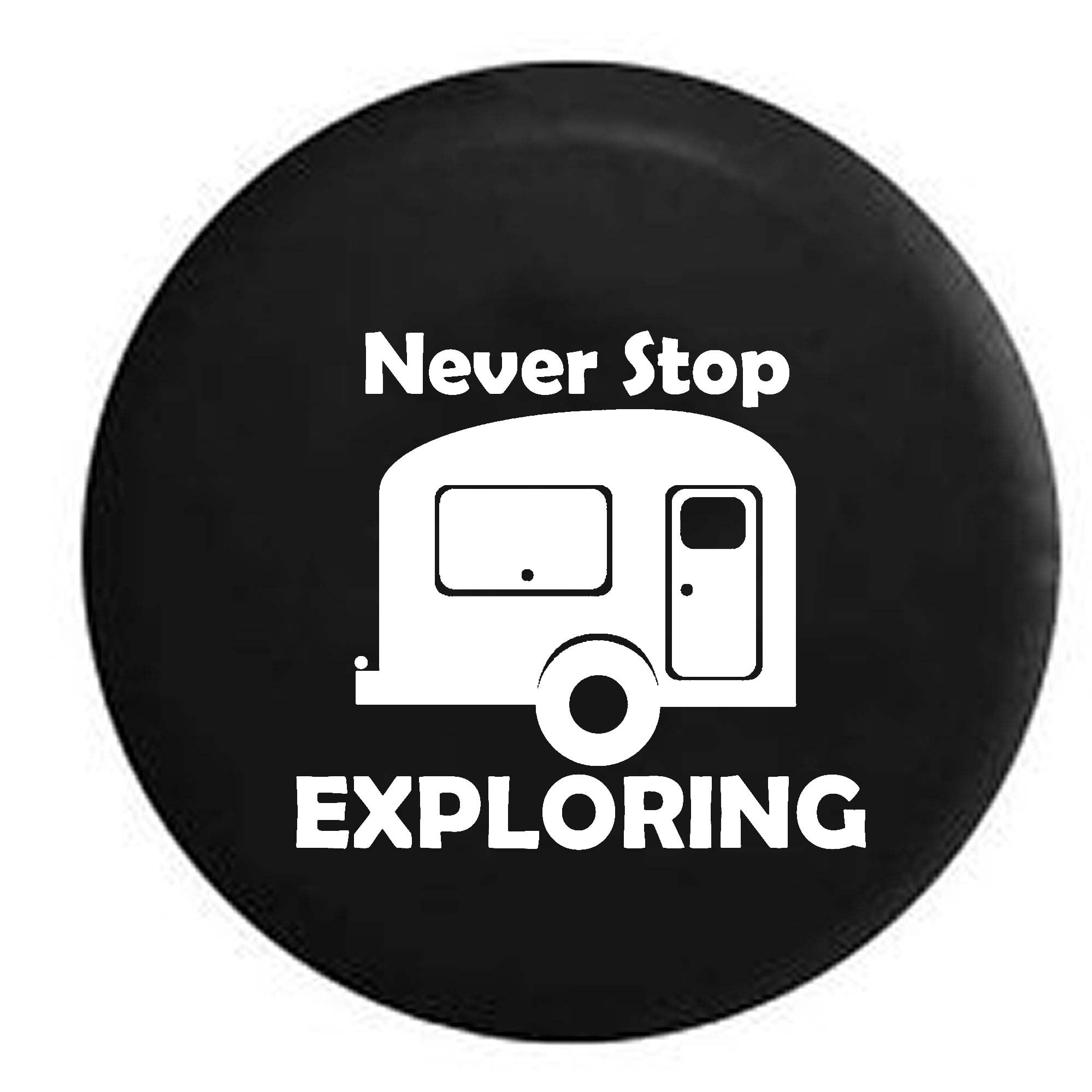 Never Stop Exploring RV Camper Travel Spare Tire Cover Vinyl Black 29