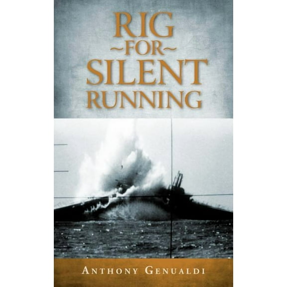 Rig for Silent Running (Paperback) by Anthony Genualdi